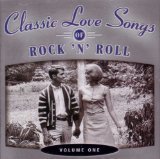 Classic Love Songs Of Rock 'N' Roll/Vol. 1